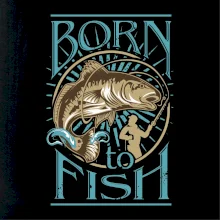 Born to fish