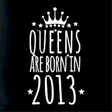 Queens are born in 2013