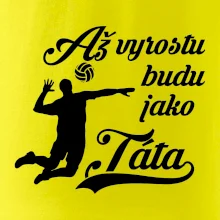 Až vyrostu budu jako táta Volejbal