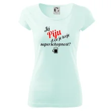 Já piju - tvoje superschopnost? šikmý nápis