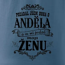 Požádal jsem boha o anděla a on mi poslal moji ženu Požádal jsem boha o anděla a on mi poslal moji ženu