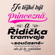 Je těžké být princezna a řidička tramvaje