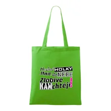 Hodné holky jdou do nebe, zlobivé kam chtějí!