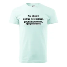 Piju alkohol uklidňuje mě