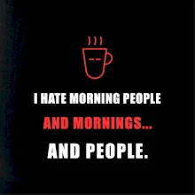 i hate morning people and mornings.... and people... - tiskací nápis