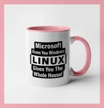 Microsoft Gives You Windows LINUX Gives You The Whole House!