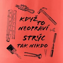 Když to neopraví strýc tak nikdo