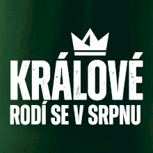 Jednoduchý nápis - Králové se rodí v srpnu