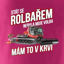 Stát se rolbařem nebyla moje volba, mám to v krvi