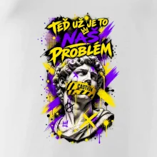 TEĎ UŽ JE TO NÁŠ PROBLÉM