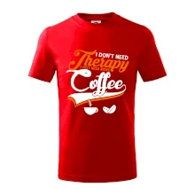 I don't need therapy coffee