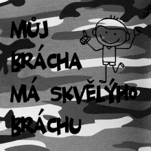 Můj brácha má skvělýho bráchu