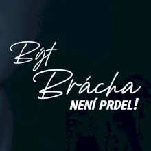Být brácha není prdel