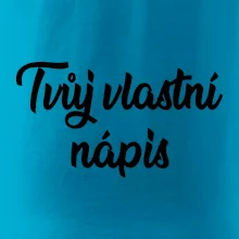 Tvuj vlastní nápis psací