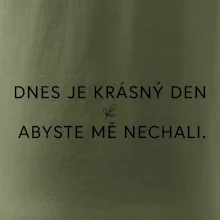 Dnes je krásný den abyste mě nechali bíle