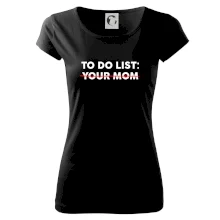 To do list: Your mom