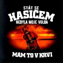 Stát se hasičem nebyla moje volba