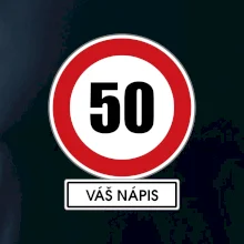 Dopravní značka - rychlost 50 - váš nápis