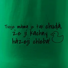 Tvoje mama je tak chudá - kachny