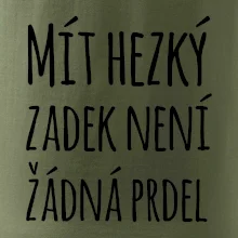 Mít hezký zadek není žádná prdel