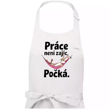 Práce není zajíc, počká.