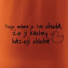 Tvoje mama je tak chudá - kachny