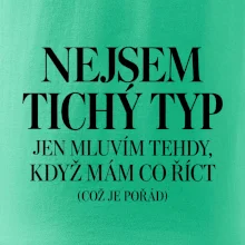 Nejsem tichý typ