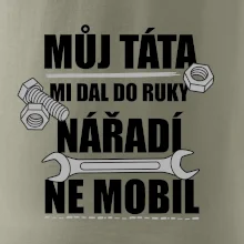 Můj táta mi dal do ruky nářadí