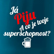 Já piju - tvoje superschopnost? šikmý nápis