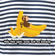 Kdo chce opici, musí mít na banány