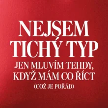 Nejsem tichý typ