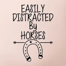Easily Distracted by Horse