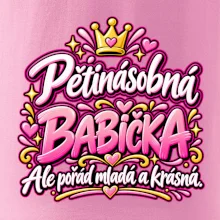 Pětinásobná babička Ale pořád mladá a krásná