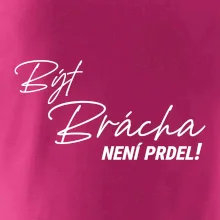 Být brácha není prdel