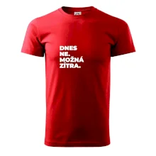 DNES NE. MOŽNÁ ZÍTRA.