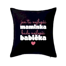 Jen ta nejlepší maminka bude nejlepší babička