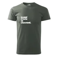 RANNÍ PTÁČE JE UNAVENÉ.