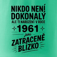 Nikdo není dokonalý ale ti narození v roce 1961 jsou zatraceně blízko
