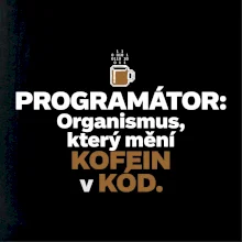 ROGRAMÁTOR Organismus, který mění kofein v kód