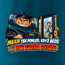 Miluju ten pohled když běžíš a pak zavřu dveře
