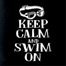 Keep calm and swim on