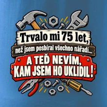 Trvalo mi  75 let, než jsem posbíral všechno nářadí