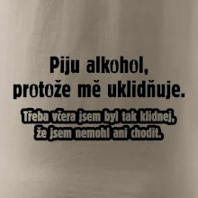 Piju alkohol uklidňuje mě