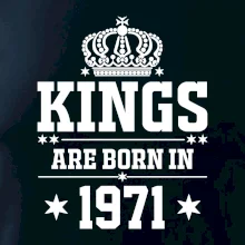 Kings are born in 1971