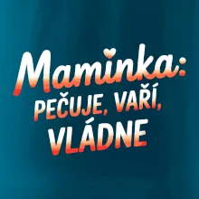 Maminka, pečuje vaří vládne