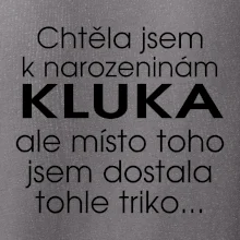 Chtěla jsem dostat k narozeninám kluka