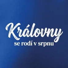 Černobílý nápis  Královny se rodí v srpnu