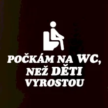 Počkám na WC než děti vyrostou