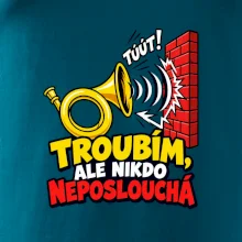 Troubím ale nikdo neposlouchá