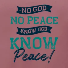No God no peace, know god know peace